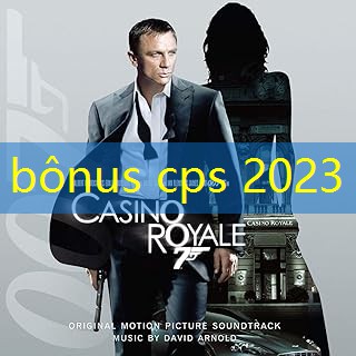 bônus cps 2023